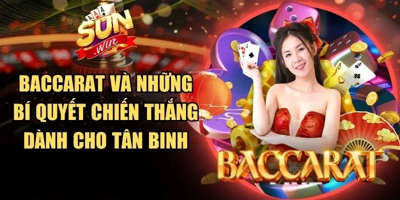 Baccarat Và Những Bí Quyết Chiến Thắng Dành Cho Tân Binh