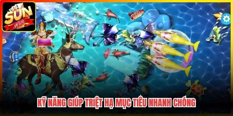 Kỹ năng giúp triệt hạ mục tiêu nhanh chóng