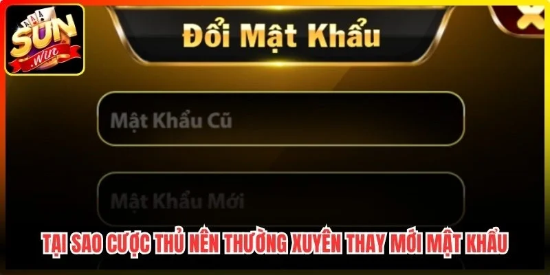 Tại sao cược thủ nên thường xuyên thay mới mật khẩu