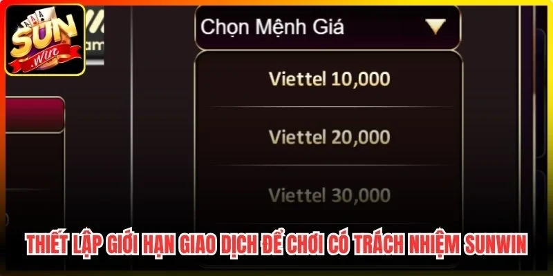 Thiết lập giới hạn giao dịch để chơi có trách nhiệm Sunwin