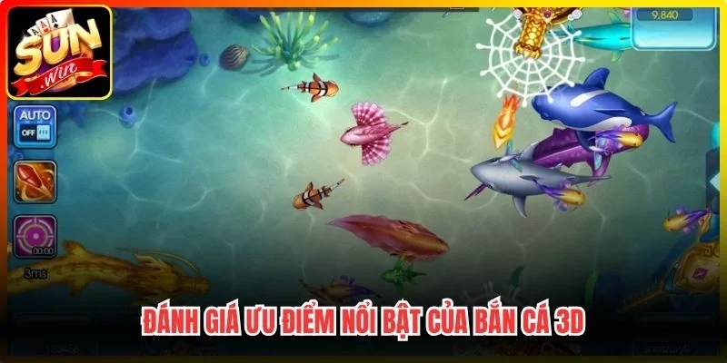 Đánh giá ưu điểm nổi bật của bắn cá 3D