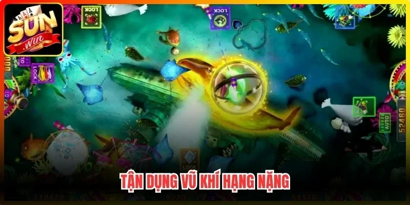 Tận dụng vũ khí hạng nặng