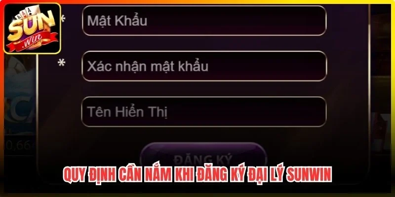 Quy định cần nắm khi đăng ký đại lý Sunwin