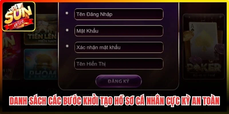 Danh sách các bước khởi tạo hồ sơ cá nhân cực kỳ an toàn