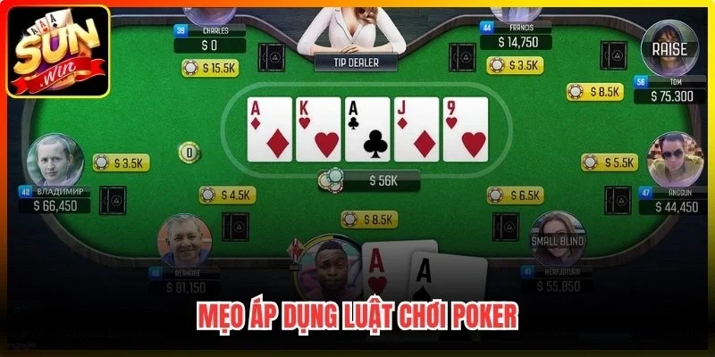 Mẹo áp dụng luật chơi Poker