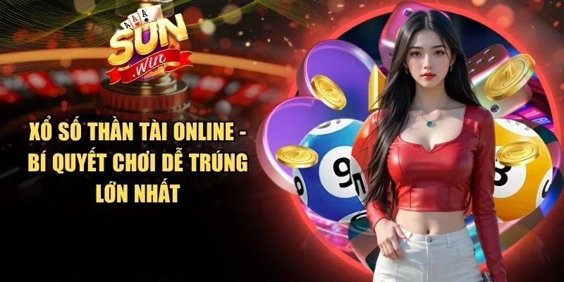 Xổ Số Thần Tài Online - Bí Quyết Chơi Dễ Trúng Lớn Nhất